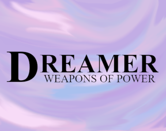 Dreamer: Weapons of Power Image