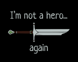 I'm not a hero...again Image