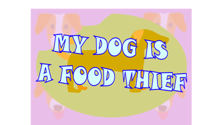 My Dog Is a Food Thief Image
