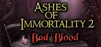 Ashes of Immortality II: Bad Blood Image