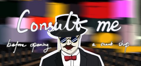 Games like Consult Me Before Opening A Snack Shop