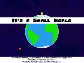 It's a Small World - LDJam 38 Image