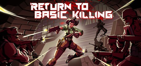 Games like Return to Basic Killing