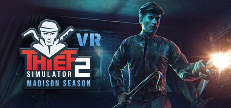 Games like Thief Simulator 2: Madison Season VR