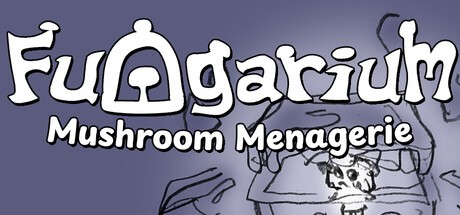 Games like Fungarium: Mushroom Menagerie