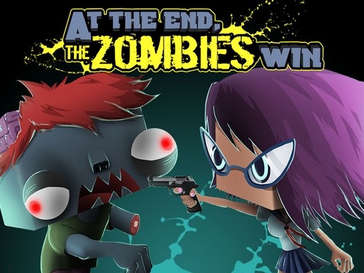 Games like At the end Zombies Win