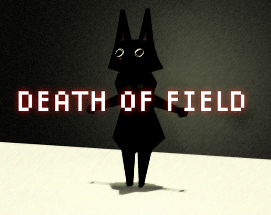 Death of Field (＃°Д°) Image