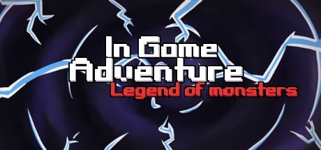 Games like In Game Adventure: Legend of Monsters