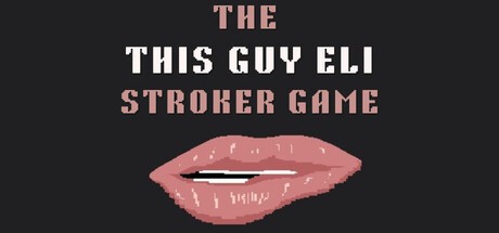 Games like The This Guy Eli Stroker Game