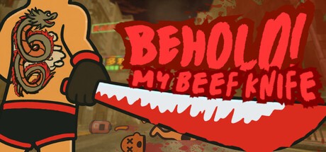 Games like Behold! My Beef Knife