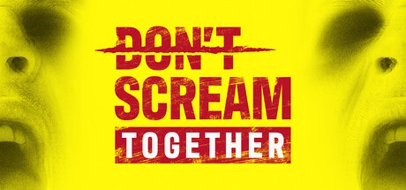DON'T SCREAM TOGETHER Image