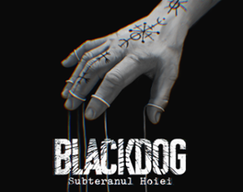 BLACKDOG - Subteranul Hoiei Image