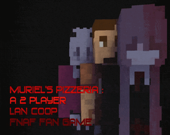 Muriel's Pizzeria : A 2 Player LAN COOP Fnaf Fan Game Game Cover