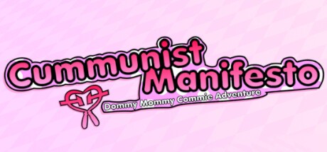 Games like The Cummunist Manifesto: Dommy Mommy Commie Adventure
