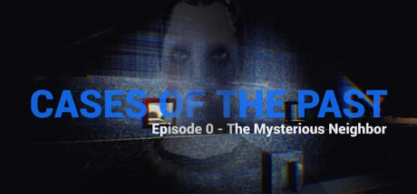 Games like Cases of the Past: Episode 0 - The Mysterious Neighbor