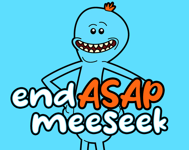 Games like endASAP meeseek