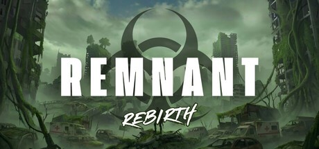 Games like REMNANT: Rebirth