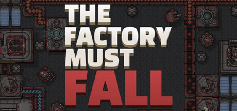 The Factory Must Fall Image