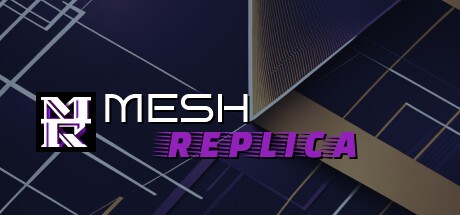 Games like Mesh Replica