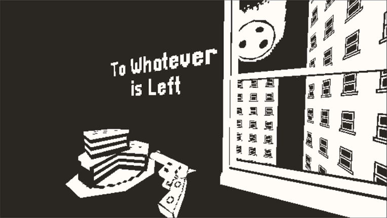 To Whatever is Left Image