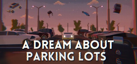 Games like A Dream About Parking Lots