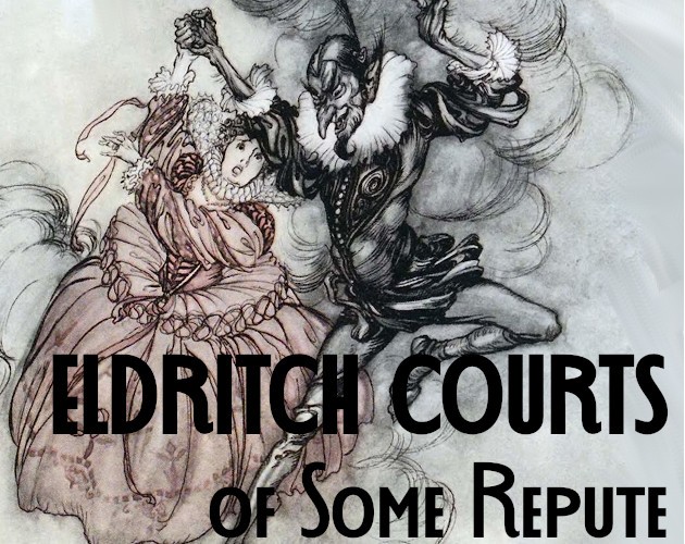 Games like Eldritch Courts of Some Repute
