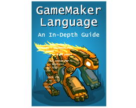 GameMaker Language: An In-Depth Guide (V 1.1) Image