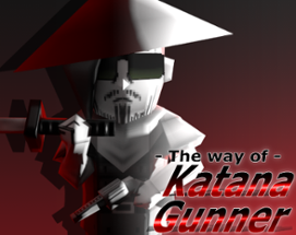 The way of KatanaGunner Image