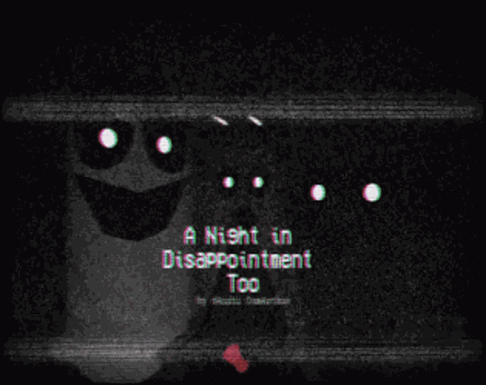 A Night in Disappointment Too Image