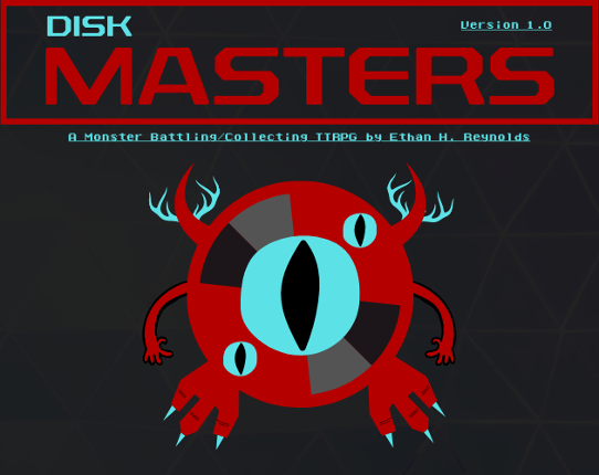 Disk Masters: A Monster Battling/Collecting TTRPG Game Cover