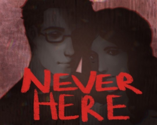 Never Here Image