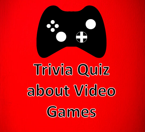 Trivia Quiz about Video Games Image