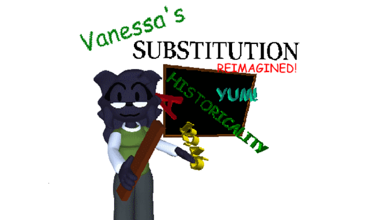 Vanessa's Substitution! (Reimagined) Game Cover