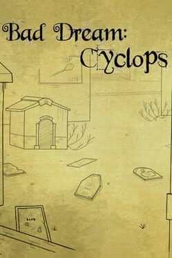 Games like Bad Dream: Cyclops