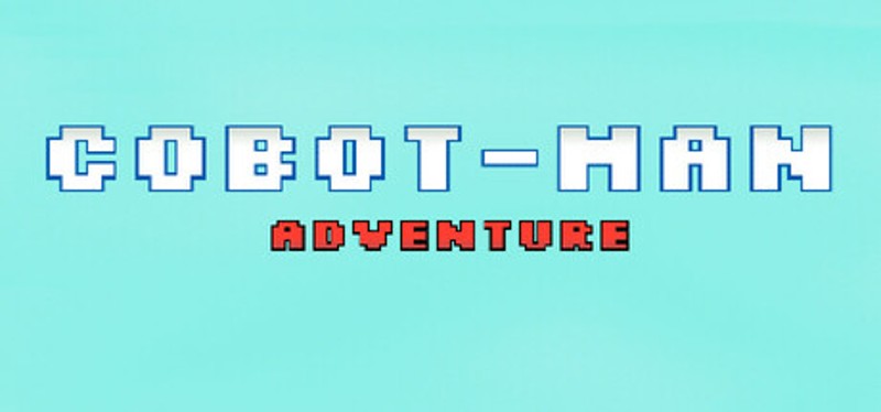 Cobot-Man Adventure Image