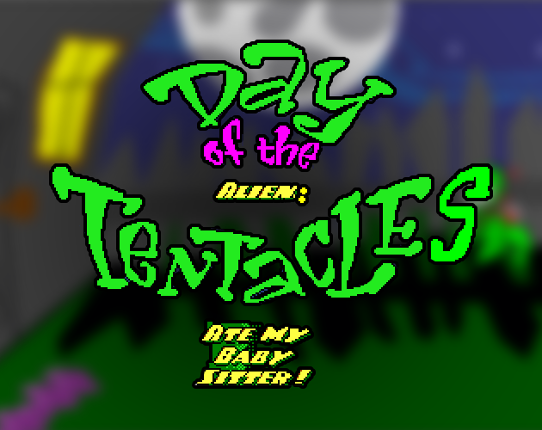 Day of the Alien: Tentacles Ate My Babysitter! Image