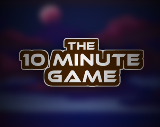 The 10 Minute Game Image