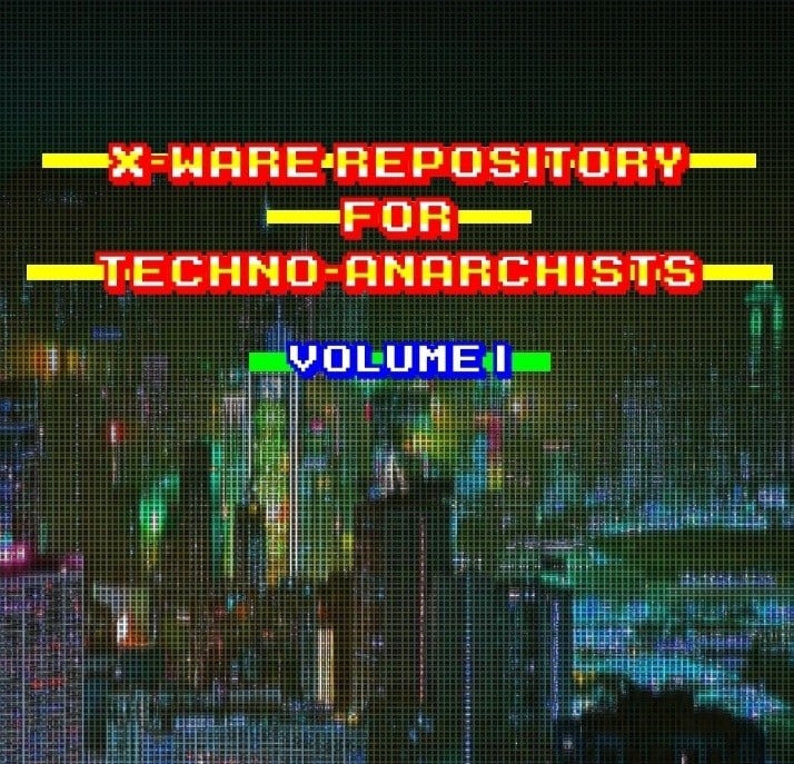 Games like X-Ware Repository for Techno-Anarchists, Volume I for Cy_Borg