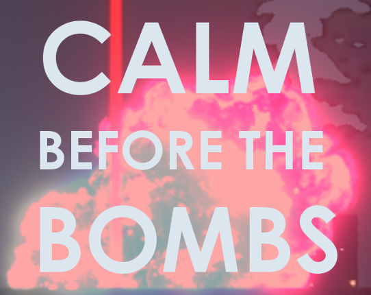 Calm before the Bombs Game Cover