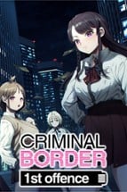 Criminal Border 1st Offence (Liminal Border Part I) Image