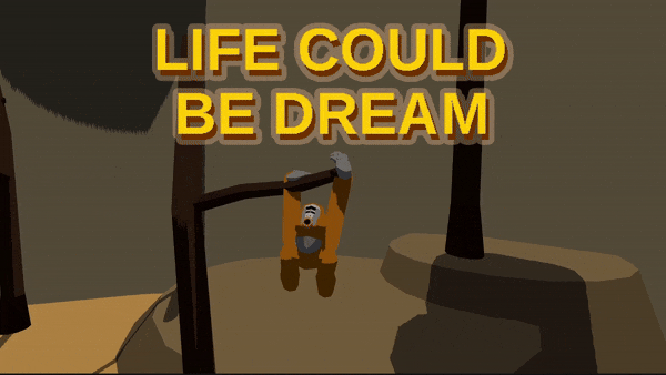 Games like Life Could Be Dream