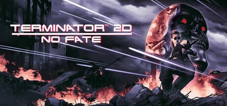 Games like Terminator 2D: NO FATE