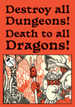 Destroy all Dungeons! Death to all Dragons! Image