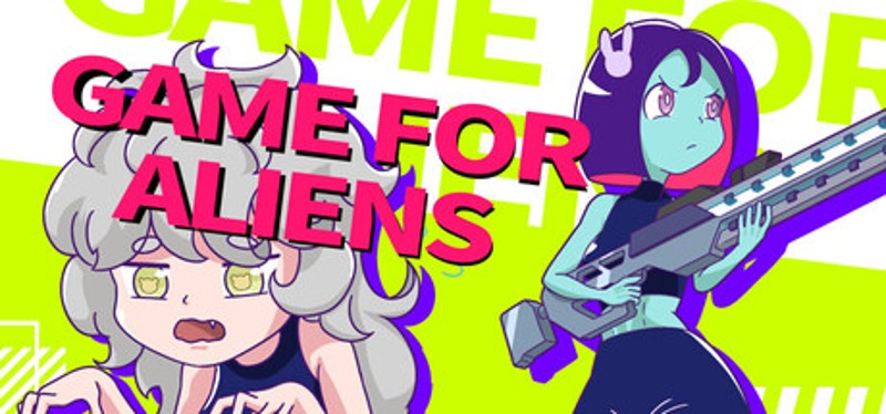 GAME FOR ALIENS Image