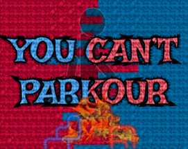 You Can'T Parkour Image