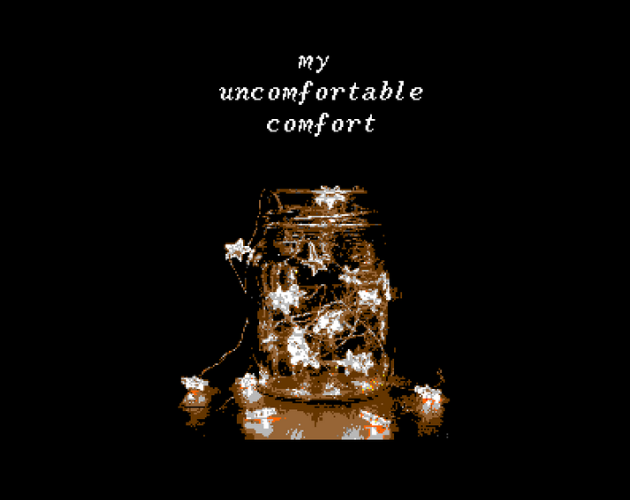 Games like my uncomfortable comfort.