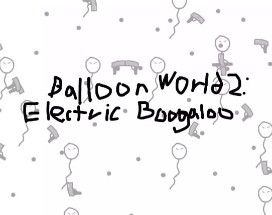 Balloon World 2: Electric Boogaloo Game Cover