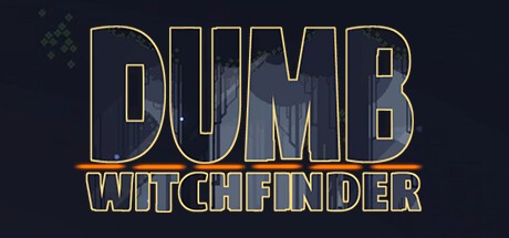 Games like Dumb Witchfinder