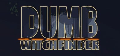 Dumb Witchfinder Image