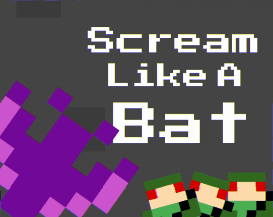 Scream Like A Bat Image